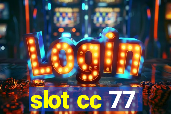 slot cc 77